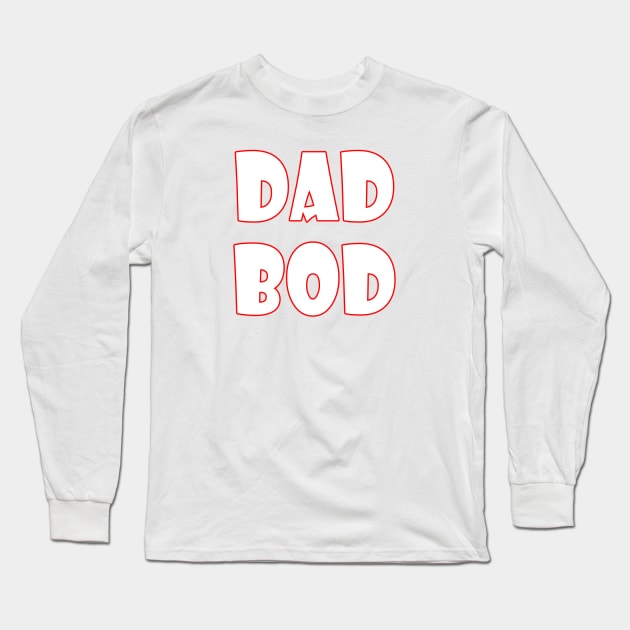 DAD BOD Long Sleeve T-Shirt by kirkomed